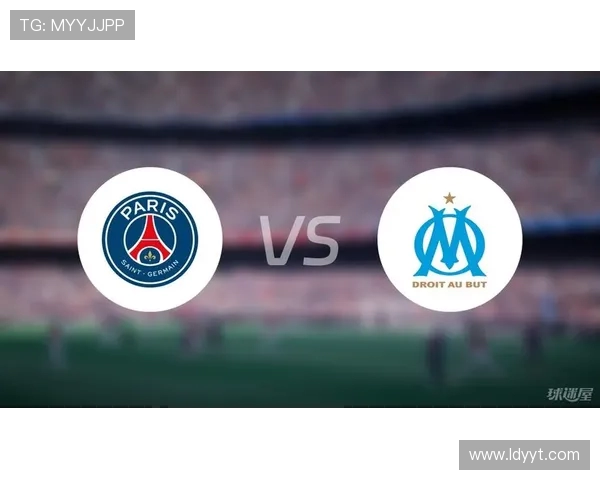 巴黎圣日耳曼迎战马赛,法甲经典对决再度上演球迷热血沸腾 巴黎圣日耳曼迎战马赛,法甲经典对决再度上演球迷热血沸腾