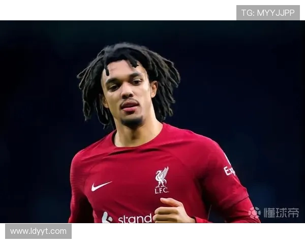 特伦特·亚历山大-阿诺德：从青年才俊到利物浦传奇右后卫的成长之路